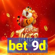 bet 9d